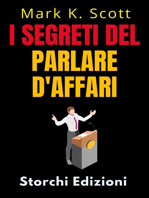 Title details for I Segreti Del Parlare D'affari by Storchi Edizioni - Available